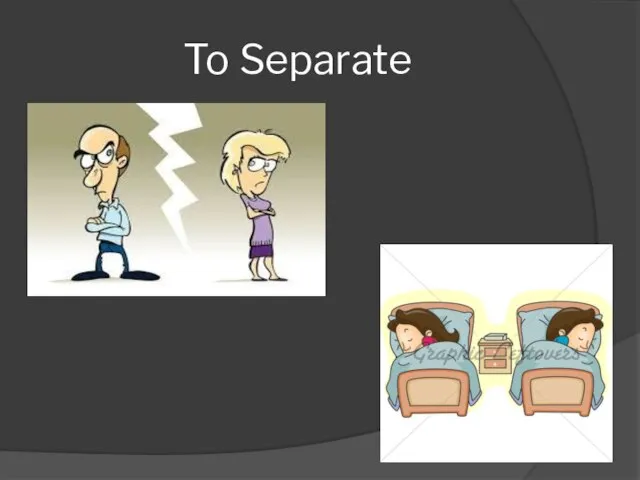 To Separate