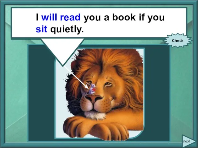 next I (to read) you a book if you (to sit) quietly.