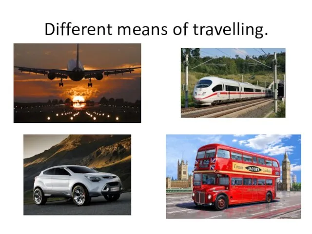 Different means of travelling.