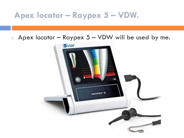 Apex locator – Raypex 5 – VDW. Apex locator – Raypex 5