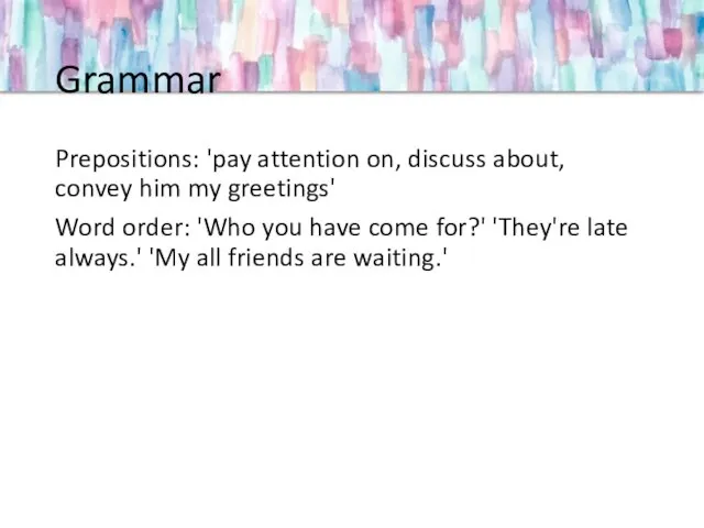 Grammar Prepositions: 'pay attention on, discuss about, convey him my greetings' Word