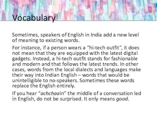 Vocabulary Sometimes, speakers of English in India add a new level of