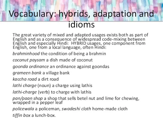 Vocabulary: hybrids, adaptation and idioms The great variety of mixed and adapted