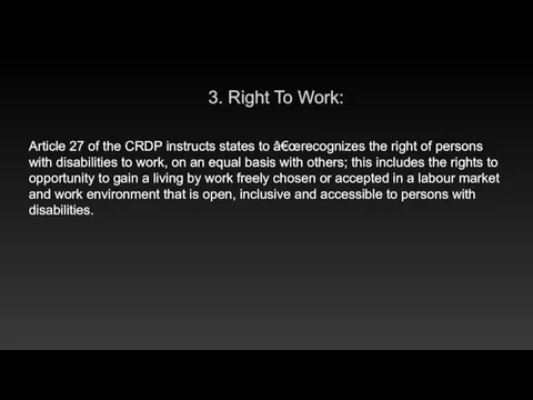 3. Right To Work: Article 27 of the CRDP instructs states to