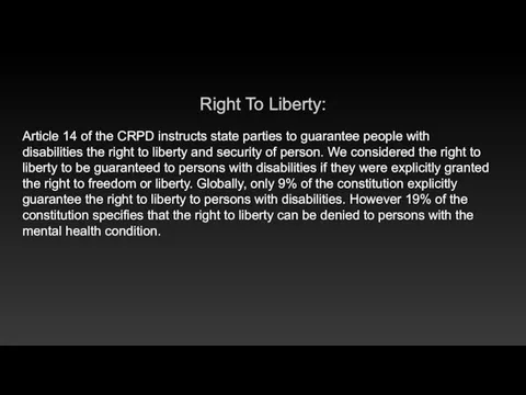 Right To Liberty: Article 14 of the CRPD instructs state parties to