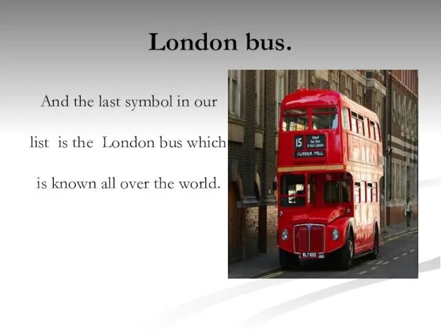 London bus. And the last symbol in our list is the London