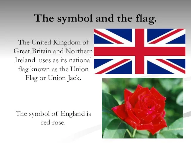 The symbol and the flag. The United Kingdom of Great Britain and