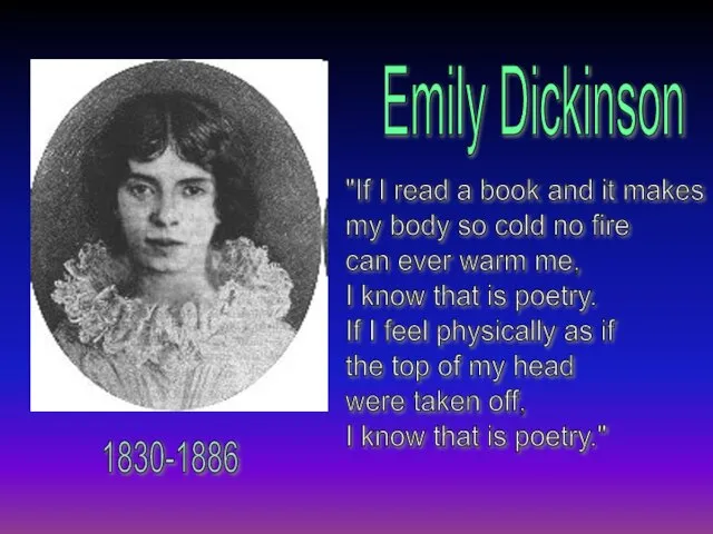 Emily Dickinson "If I read a book and it makes my body