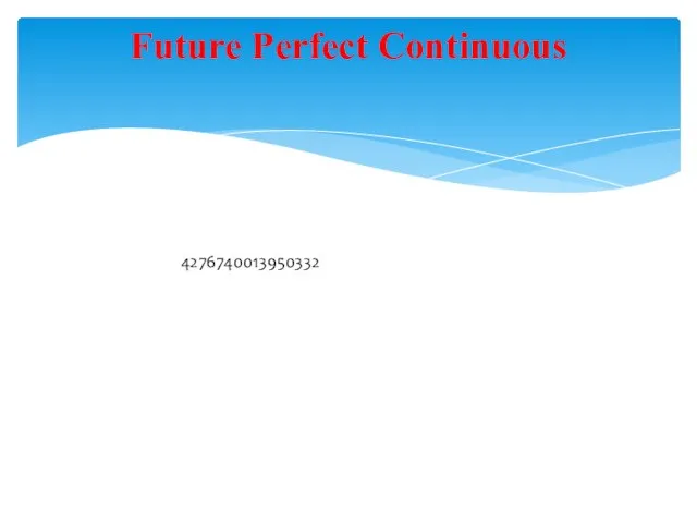 Future Perfect Continuous 4276740013950332