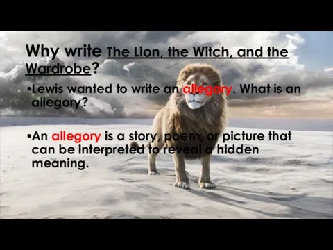 Why write The Lion, the Witch, and the Wardrobe? Lewis wanted to