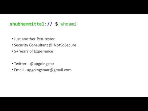 Just another Pen-tester. Security Consultant @ NotSoSecure 5+ Years of Experience Twitter