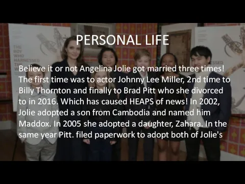 PERSONAL LIFE Believe it or not Angelina Jolie got married three times!