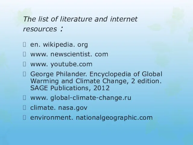 The list of literature and internet resources : en. wikipedia. org www.