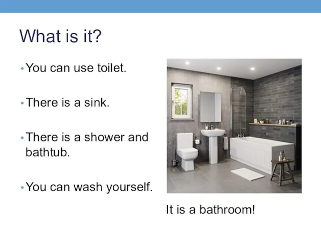 What is it? You can use toilet. There is a sink. There