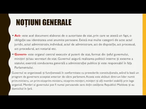 NOȚIUNI GENERALE Act- este acel document elaborat de o autoritate de stat,