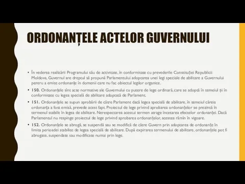 ORDONANȚELE ACTELOR GUVERNULUI În vederea realizării Programului său de activitate, în conformitate