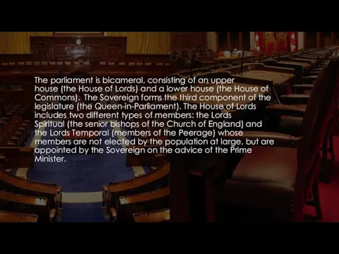 The parliament is bicameral, consisting of an upper house (the House of