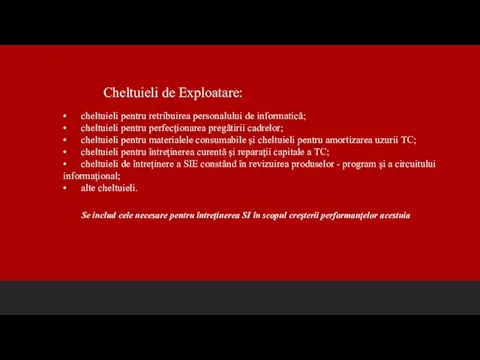 • cheltuieli pentru retribuirea personalului de informatică; • cheltuieli pentru perfecţionarea pregătirii