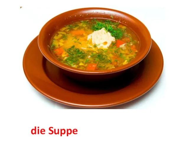 die Suppe
