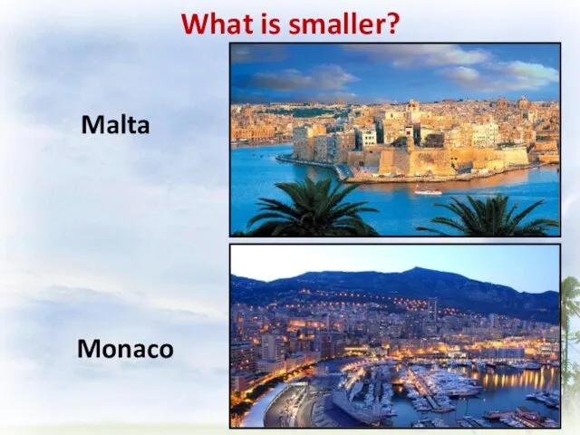 What is smaller? Monaco Malta