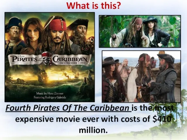 Fourth Pirates Of The Caribbean is the most expensive movie ever with