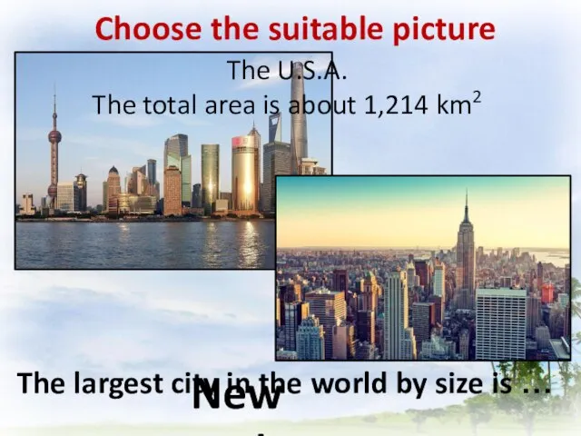 Choose the suitable picture The largest city in the world by size