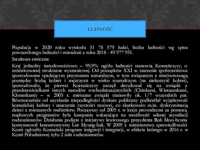 Populacja w 2020 roku wyniosła 51 78 579 ludzi, liczba ludności wg