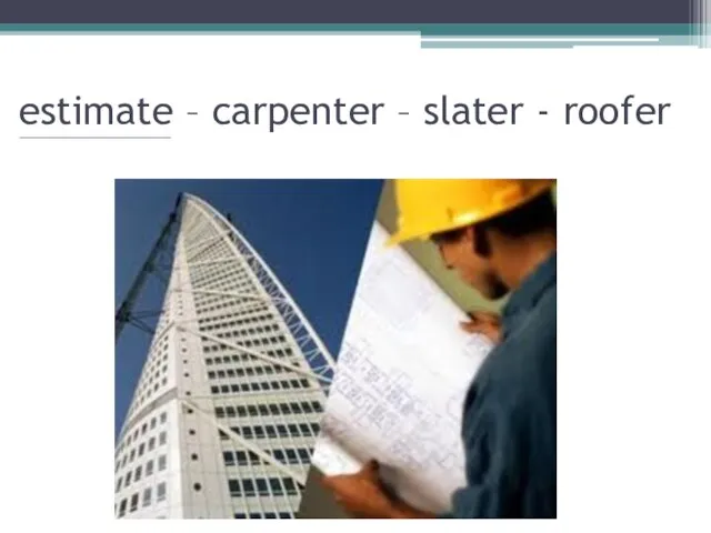 estimate – carpenter – slater - roofer