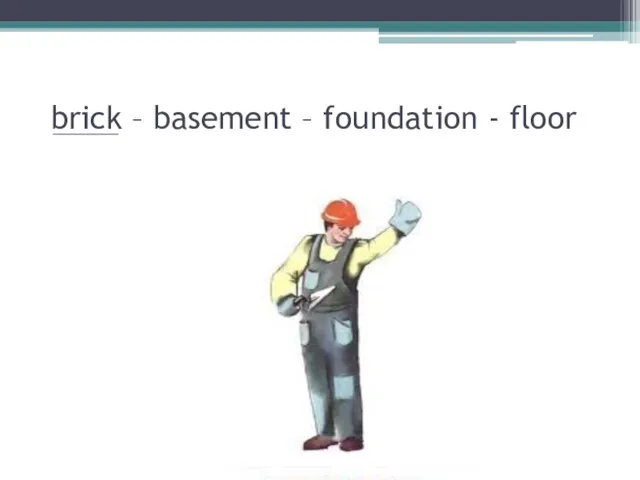 brick – basement – foundation - floor