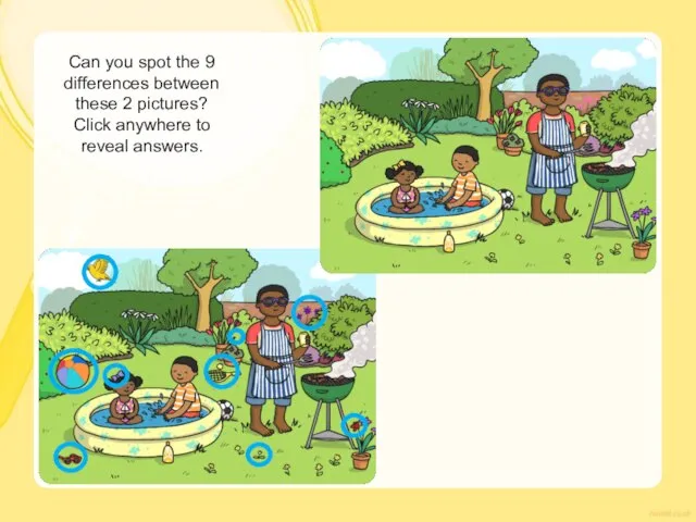 Can you spot the 9 differences between these 2 pictures? Click anywhere to reveal answers.