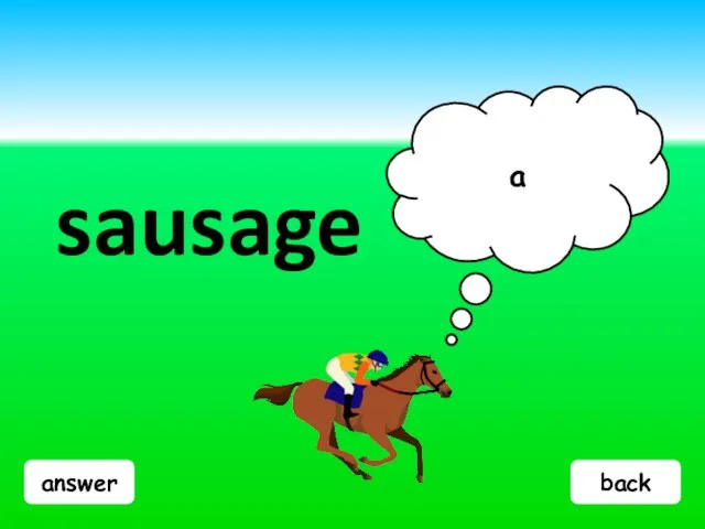 answer sausage a back