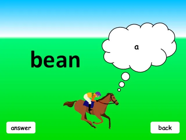 answer bean a back