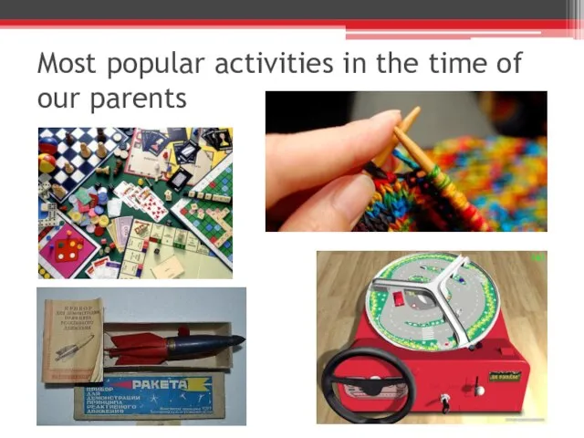 Most popular activities in the time of our parents