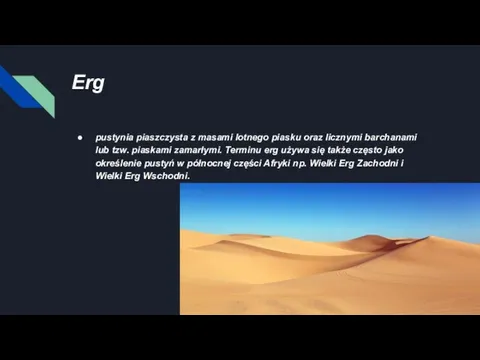 Erg pustynia piaszczysta z masami lotnego piasku oraz licznymi barchanami lub tzw.