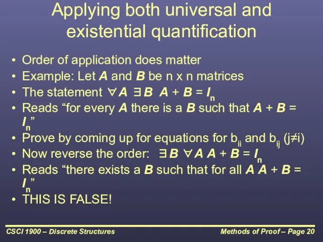 Applying both universal and existential quantification Order of application does matter Example: