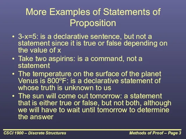 More Examples of Statements of Proposition 3-x=5: is a declarative sentence, but