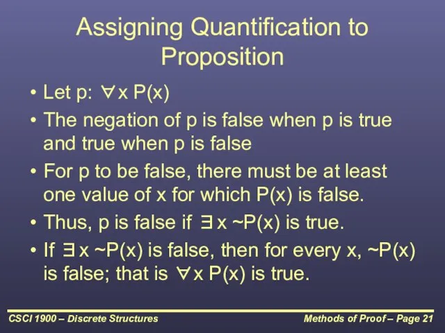 Assigning Quantification to Proposition Let p: ∀x P(x) The negation of p