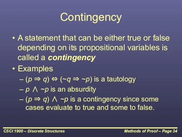 Contingency A statement that can be either true or false depending on