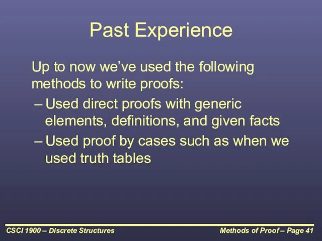 Past Experience Up to now we’ve used the following methods to write