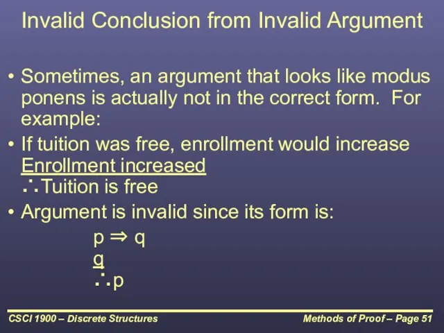 Invalid Conclusion from Invalid Argument Sometimes, an argument that looks like modus