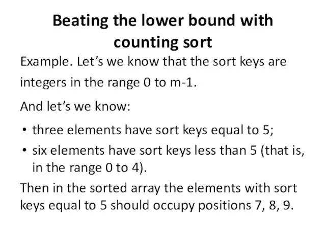 Beating the lower bound with counting sort Example. Let’s we know that