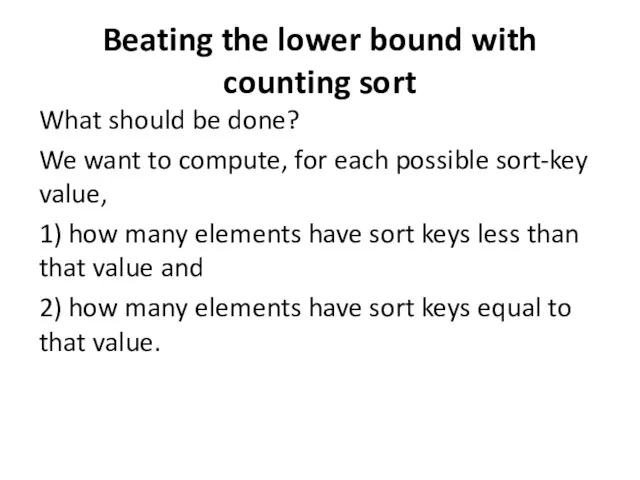 Beating the lower bound with counting sort What should be done? We