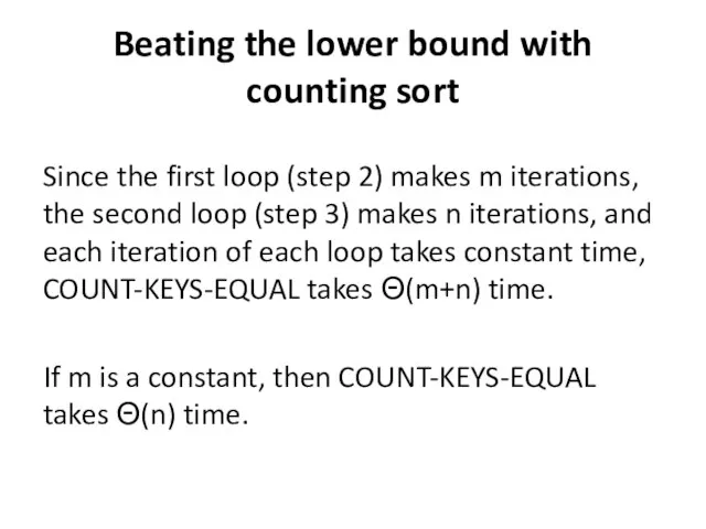 Beating the lower bound with counting sort Since the first loop (step