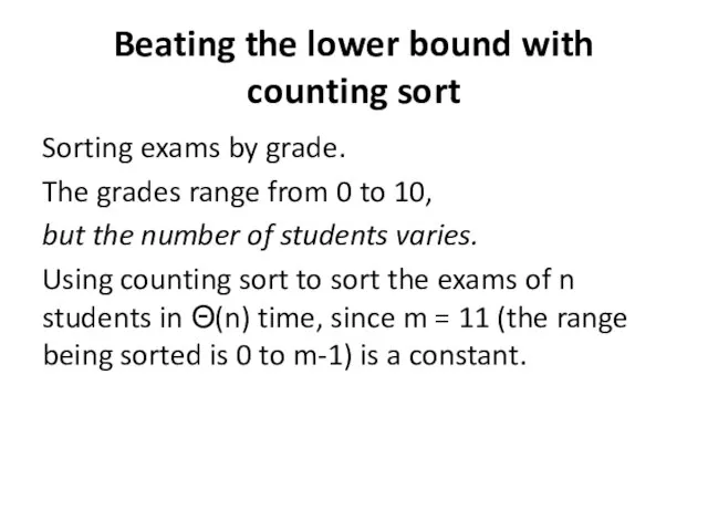 Beating the lower bound with counting sort Sorting exams by grade. The