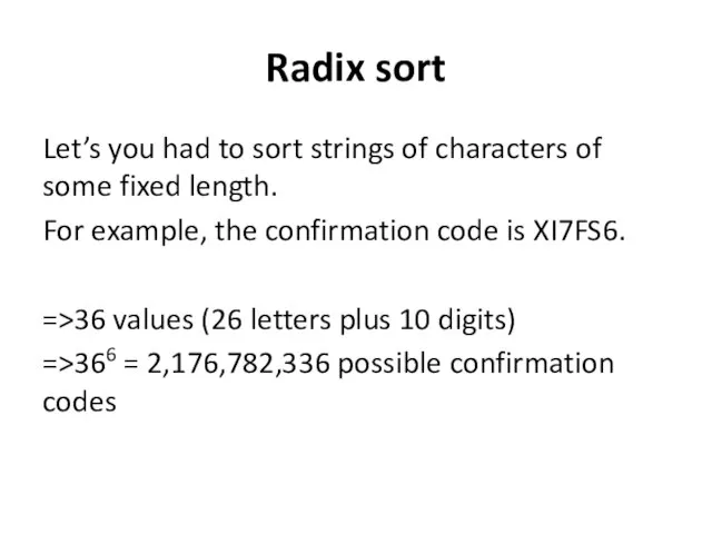 Radix sort Let’s you had to sort strings of characters of some