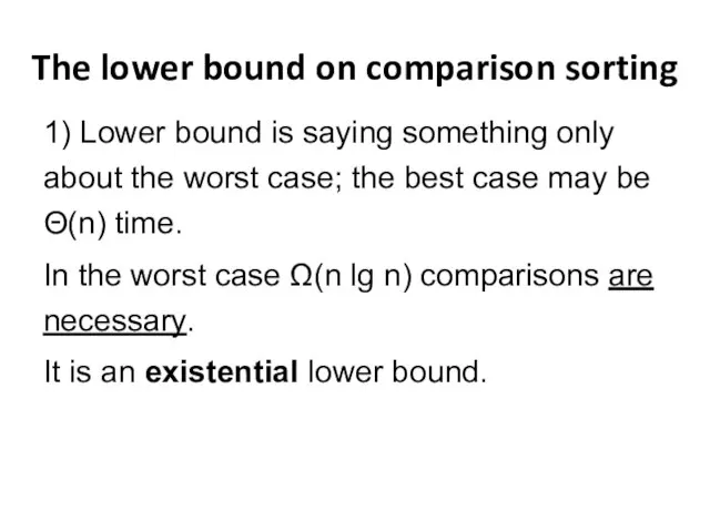 The lower bound on comparison sorting 1) Lower bound is saying something