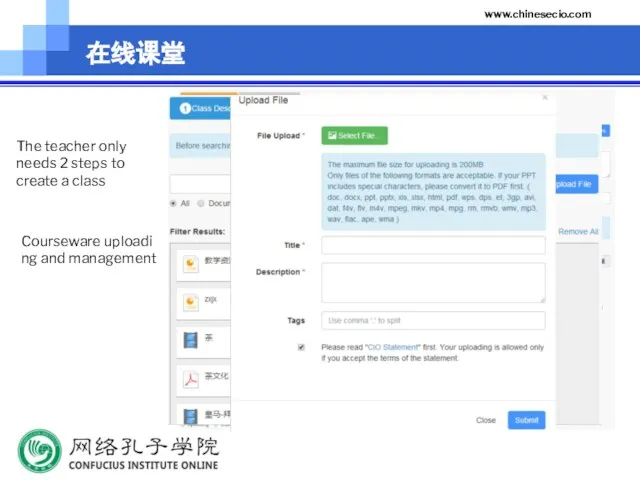 www.chinesecio.com The teacher only needs 2 steps to create a class Courseware uploading and management 在线课堂