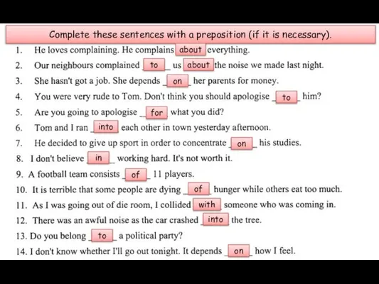 Complete these sentences with a preposition (if it is necessary). about to