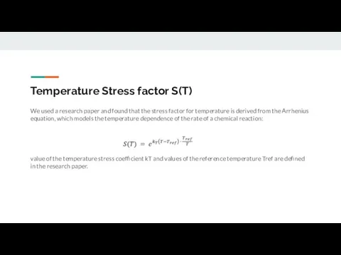 Temperature Stress factor S(T) We used a research paper and found that
