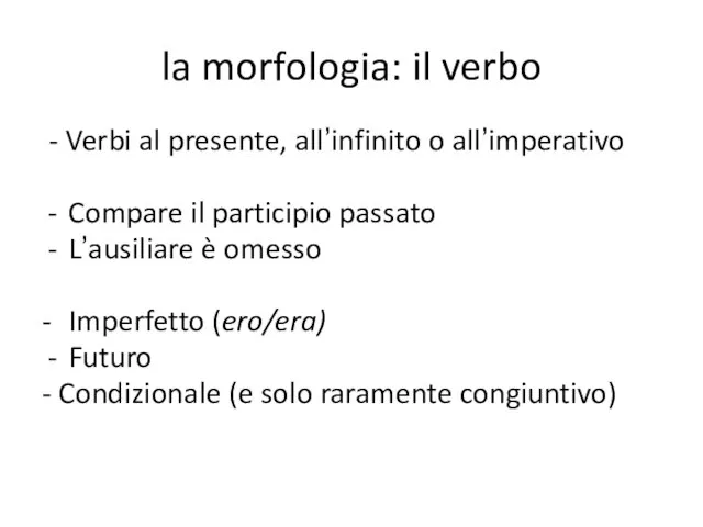 la morfologia: il verbo - Verbi al presente, all’infinito o all’imperativo Compare